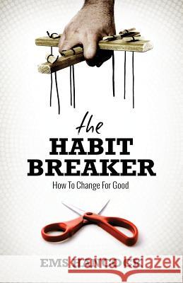 The Habit Breaker: How to Change for Good Ems Hancock 9781908393685 River Publishing & Media Ltd - książka