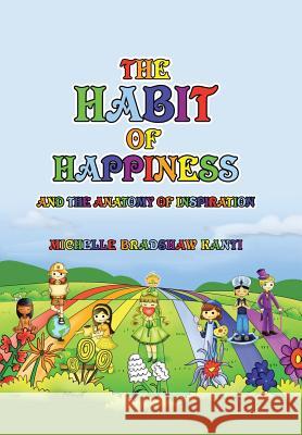 The Habit of Happiness: and the Anatomy of Inspiration Bradshaw Kanti, Michelle 9781504357173 Balboa Press - książka