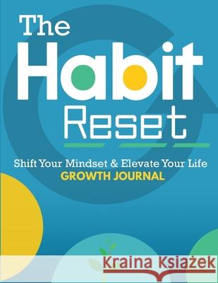 The Habit Reset Growth Journal: Shift Your Mindset & Elevate Your Life Ross, Elle 9781716927744 Lulu.com - książka