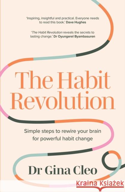 The Habit Revolution: Simple steps to rewire your brain for powerful habit change Gina Cleo 9781922616654 Murdoch Books - książka