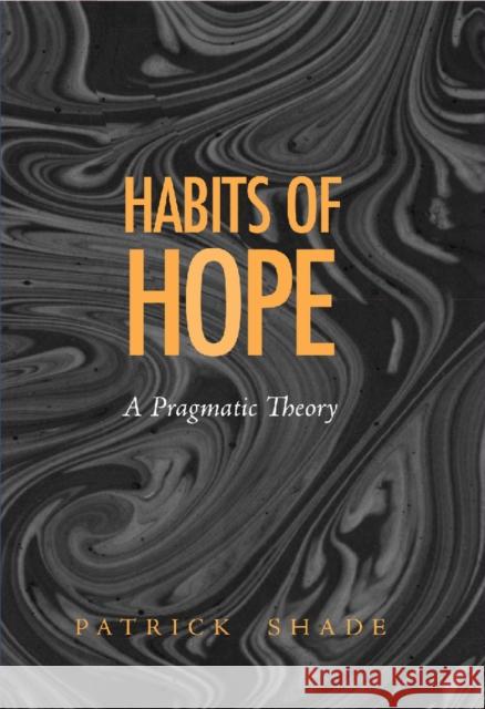 The Habits of Hope: Themes in the Fiction of Flannery O'Connor Shade, Patrick 9780826513618 Vanderbilt University Press - książka