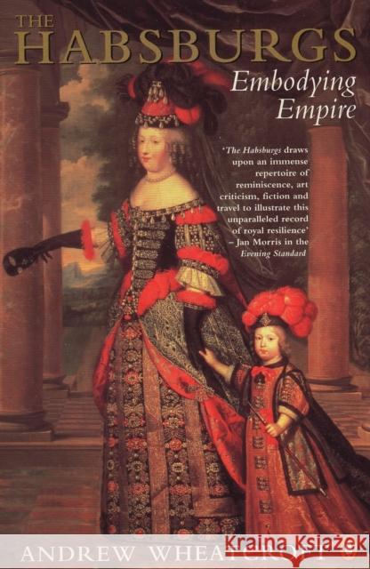 The Habsburgs: Embodying Empire Wheatcroft, Andrew 9780140236347  - książka