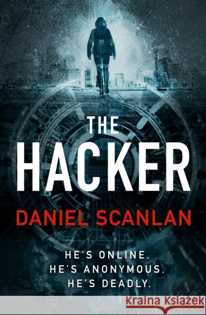 The Hacker Daniel Scanlan 9781803289861 Head of Zeus - książka