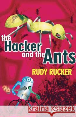 The Hacker and the Ants Rudy Von B. Rucker 9781568582474 Four Walls Eight Windows - książka