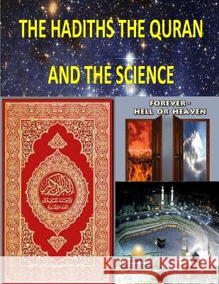 The Hadiths The Quran And The Science Fahim, Faisal 9781491262948 Createspace - książka