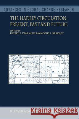 The Hadley Circulation: Present, Past and Future Henry F. Diaz Raymond S. Bradley 9789048167524 Not Avail - książka