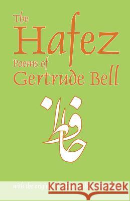 The Hafez Poems of Gertrude Bell Bell, Gertrude 9780936347394 Ibex Publishers - książka