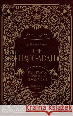 The Haggadah: Pathways to Pesach and the Haggadah Dovber Pinson 9781736702635 Iyyun Publishing - książka