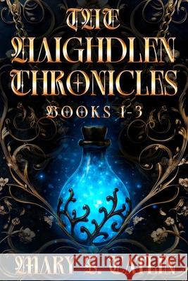 The Haighdlen Chronicles Omnibus Mary S 9781736339794 Mary S. Catlin - książka
