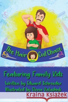 The Hair Cut Chase: Featuring Family Kids Edward Schroeder 9781478785910 Outskirts Press - książka