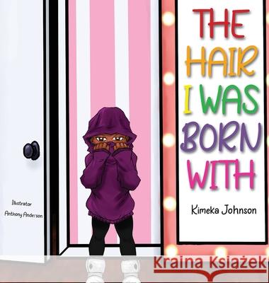 The Hair I Was Born With Kimeka Johnson Shawnon Corprew Anthony Anderson 9781736773406 Kimeka Johnson - książka