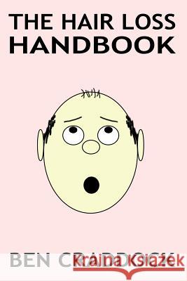 The Hair Loss Handbook Ben Craddock 9781494312961 Createspace - książka