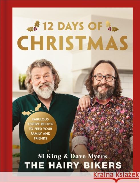 The Hairy Bikers' 12 Days of Christmas: Fabulous Festive Recipes to Feed Your Family and Friends Hairy Bikers 9781399637190 Orion Publishing Co - książka