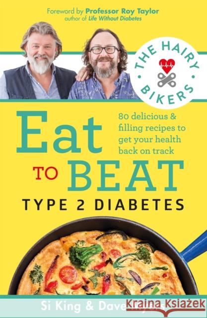 The Hairy Bikers Eat to Beat Type 2 Diabetes: 80 delicious and filling recipes to get your health back on track Hairy Bikers 9781841884073 Orion Publishing Co - książka