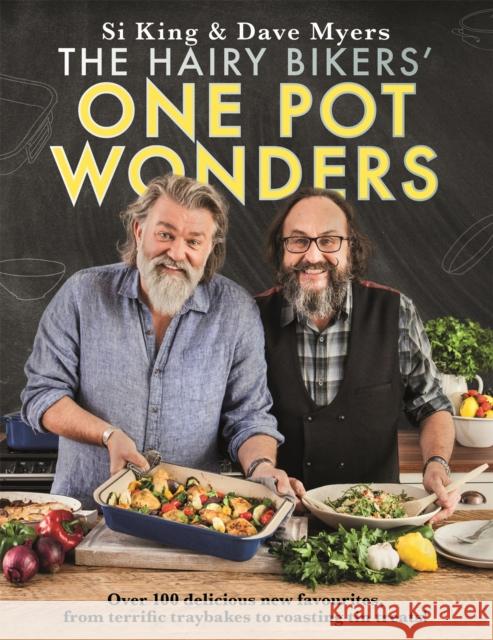 The Hairy Bikers' One Pot Wonders: Over 100 delicious new favourites, from terrific tray bakes to roasting tin treats! Hairy Bikers 9781409171935 Orion Publishing Co - książka