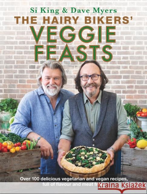 The Hairy Bikers' Veggie Feasts: Over 100 delicious vegetarian and vegan recipes, full of flavour and meat free! Hairy Bikers 9781841884295 Orion Publishing Co - książka