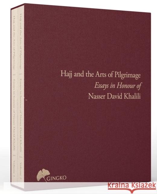 The Hajj and the Arts of Pilgrimage: Essays in Honour of Nasser David Khalili  9781914983160 Gingko Library - książka