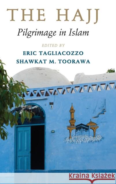 The Hajj: Pilgrimage in Islam Tagliacozzo, Eric 9781107030510 Cambridge University Press - książka