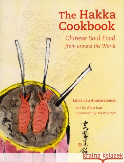 The Hakka Cookbook: Chinese Soul Food from Around the World Anusasananan, Linda Lau 9780520273283 University of California Press - książka