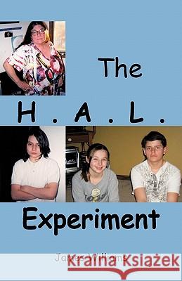 The H.A.L. Experiment Dr James Williams (York University Canada) 9781462022830 iUniverse - książka