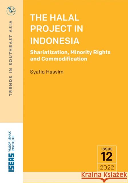 The Halal Project in Indonesia Andrea Acri 9789815011760 ISEAS - książka