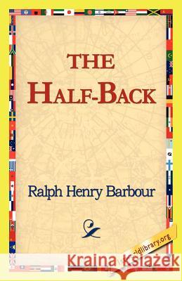 The Half-Back Ralph Henry Barbour 9781421815947 1st World Library - książka