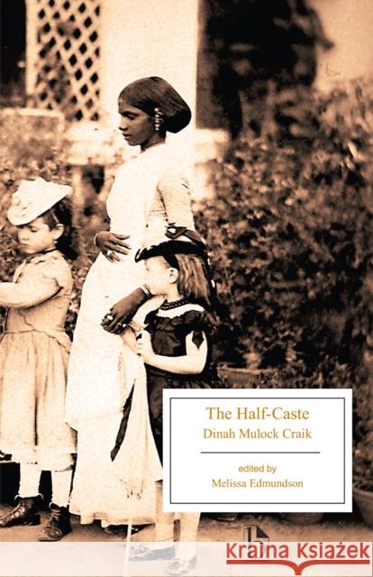 The Half-Caste Dinah Muloc Melissa Edmundson 9781554812752 Broadview Press - książka