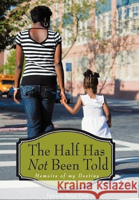 The Half Has Not Been Told Patricia Betts-Tyus 9781456701574 Authorhouse - książka
