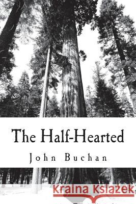 The Half-Hearted John Buchan 9781986786249 Createspace Independent Publishing Platform - książka