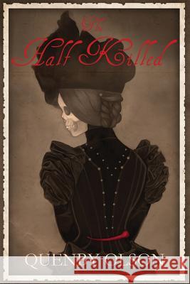 The Half Killed Quenby Olson 9780989446068 World Tree Publishing - książka