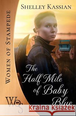 The Half Mile of Baby Blue Shelley Kassian 9780995968059 Shelley Kassian - książka