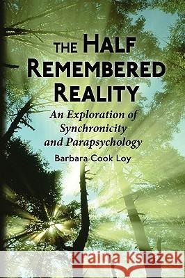 The Half-Remembered Reality Barbara Cook Loy 9780982230602 Entelechy Press - książka