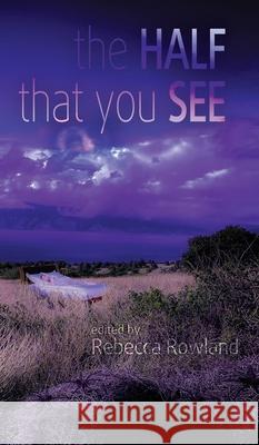 The Half That You See Rebecca Rowland 9781943201457 Dark Ink - książka