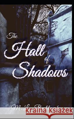 The Hall of Shadows M. L. Bullock 9781794054790 Independently Published - książka