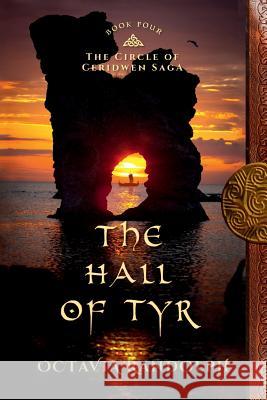 The Hall of Tyr: Book Four of The Circle of Ceridwen Saga Randolph, Octavia 9780985458287 Octavia Randolph - książka