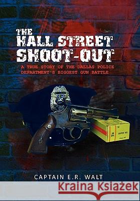 The Hall Street Shoot-Out Captain E. R. Walt 9781456809416 Xlibris Corporation - książka