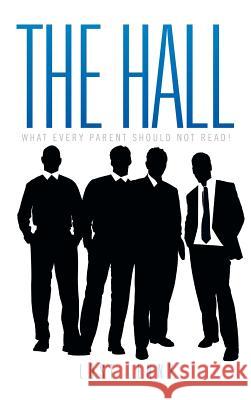 The Hall: What Every Parent Should Not Read! Lost Lenny 9781477286814 Authorhouse - książka