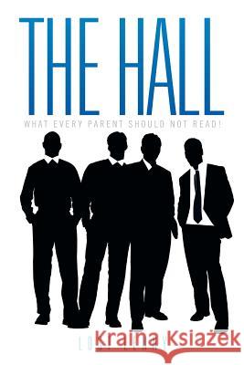 The Hall: What Every Parent Should Not Read! Lost Lenny 9781477286838 Authorhouse - książka