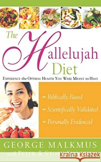 The Hallelujah Diet George H Malkmus, Peter Shockey, Stowe D Shockey 9780768412109 Destiny Image Incorporated - książka