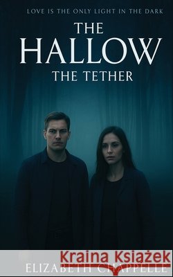 The Hallow - The Tether Elizabeth Chappelle 9781785201646 Hummingbird Publishing Ltd - książka