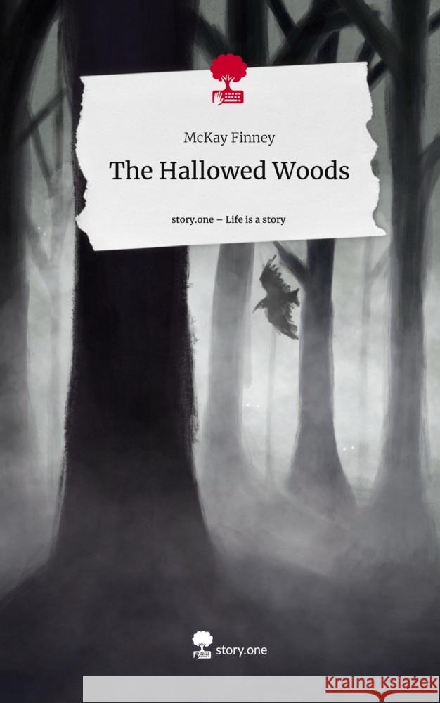 The Hallowed Woods. Life is a Story - story.one Finney, McKay 9783711520289 story.one publishing - książka