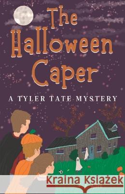 The Halloween Caper: A Tyler Tate Mystery E A Allen 9781959301059 Bookfaves - książka