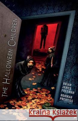 The Halloween Children Norman Prentiss Brian James Freeman 9781587677830 Cemetery Dance Publications - książka