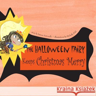 The Halloween Fairy Keeps Christmas Merry Janeen Antonelli 9781491048092 Createspace - książka