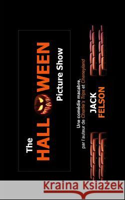 The Halloween Picture Show Jack Felson 9780956558053 Two Colors Ventures, Ltd. - książka