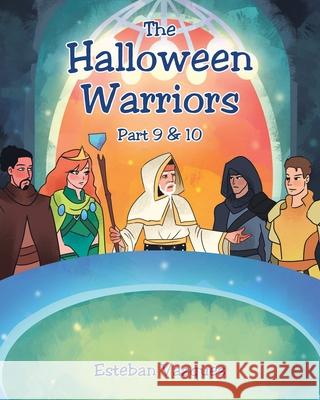 The Halloween Warriors - Part 9 & 10 Esteban Vazquez 9781648010477 Newman Springs Publishing, Inc. - książka