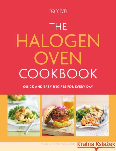 The Halogen Oven Cookbook: Quick and easy recipes for every day Maryanne Madden 9780600638186 Octopus Publishing Group - książka