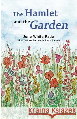 The Hamlet and the Garden June White Rado Karla Rado Richey 9781543055351 Createspace Independent Publishing Platform - książka
