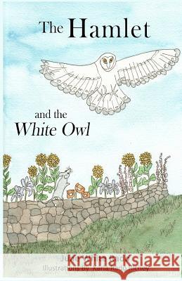 The Hamlet and the White Owl June White Rado Karla Rado Richey 9781530640911 Createspace Independent Publishing Platform - książka