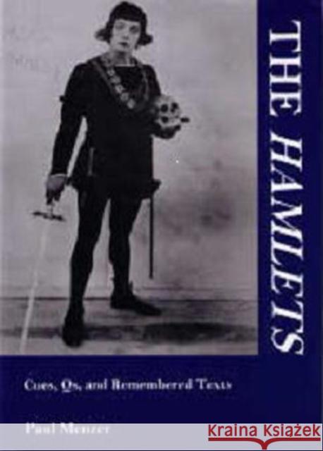 The Hamlets: Cues, Qs, and Remembered Texts Menzer, Paul 9781611490824 University of Delaware Press - książka